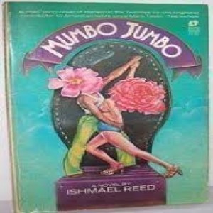 127 - ”Mumbo Jumbo” by Ishmael Reed w/ Scott Adlerberg (Part 2)