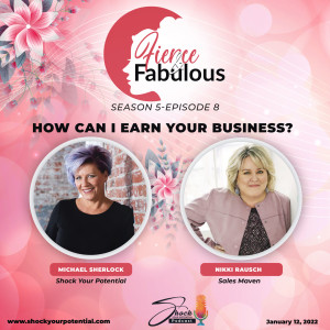 How Can I Earn Your Business? - Nikki Rausch