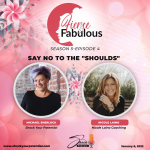 Say No To The ”Shoulds” - Nicole Laino