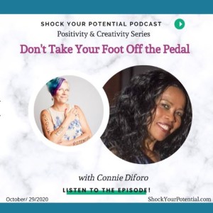 Don't Take Your Foot Off The Pedal - Connie Diforo