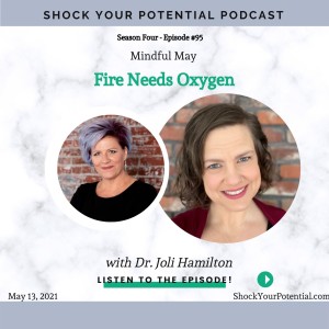Fire Needs Oxygen - Dr. Joli Hamilton