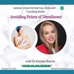 Avoiding Points of Derailment - Dr Katrina Burrus
