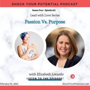 Passion Vs. Purpose - Elizabeth Lotardo