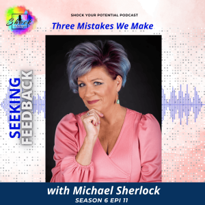 Seeking Feedback- Three Mistakes We Make