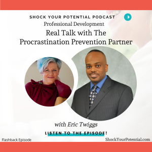 Real Talk with The Procrastination Prevention Partner - Eric Twiggs