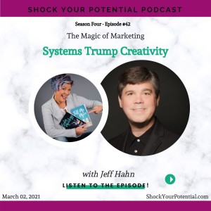 Systems Trump Creativity - Jeff Hahn