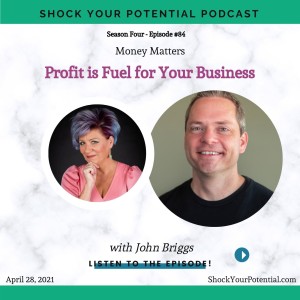 Profit is Fuel for Your Business - John Briggs