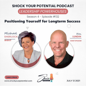 Positioning Yourself for Long-term Success - Ken Lundin