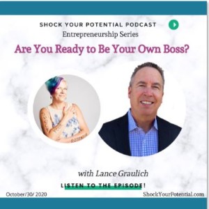Are You Ready To Be Your Own Boss? - Lance Graulich