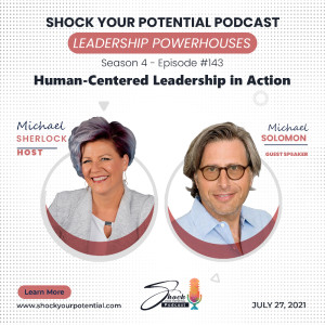 Human- Centered Leadership in Action - Michael Solomon