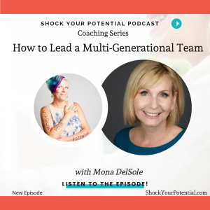 How to Lead a Mutli-Generational Team - Mona DelSole