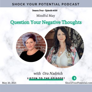 Question Your Negative Thoughts - Ora Nadrich