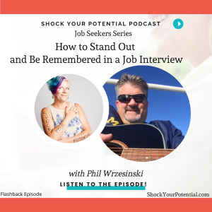 How to Stand Out and Be Remembered in a Job Interview - Phil Wrzesinski