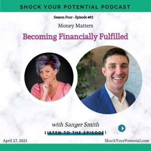 Becoming Financially Fulfilled - Sanger Smith