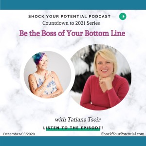 Be the Boss of Your Bottom Line - Tatiana Tsoir