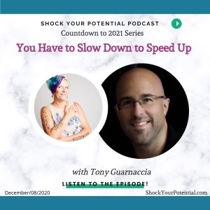 You Have to Slow Down to Speed Up - Tony Guarnaccia