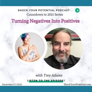 Turning Negatives Into Positives - Trey Adams