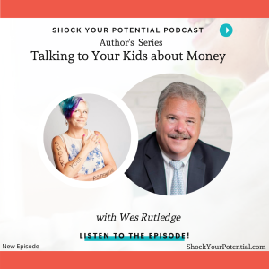 Talking to Your Kids about Money - Wes Rutledge