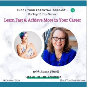 Learn Fast & Achieve More in Your Career - Susan Fitzell