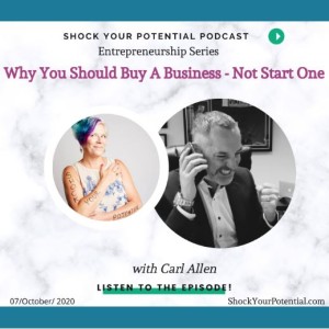 Why You Should Buy A Business - Not Start One : Carl Allen