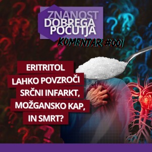 [Komentar #001] Eritritol lahko povzroči srčni infarkt, možgansko kap in smrt?