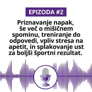 #2 Priznavanje napak, še več o mišičnem spominu, treniranje do odpovedi, vpliv stresa na apetit, splakovanje ust za boljši športni rezultat. 