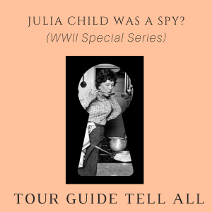 Julia Child was a Spy? (WWII Special Series)