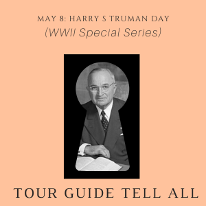 May 8th: Harry S Truman & VE Day