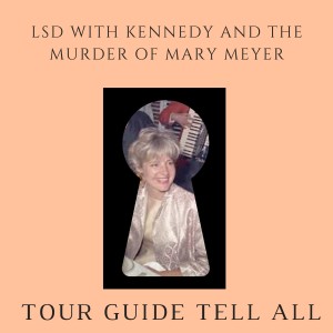 LSD with Kennedy and the Murder of Mary Meyer