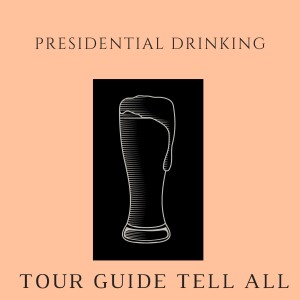 Drinking Habits of our Presidents