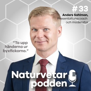 #33 Anders Sahlman - Så får du din presentation att lyfta
