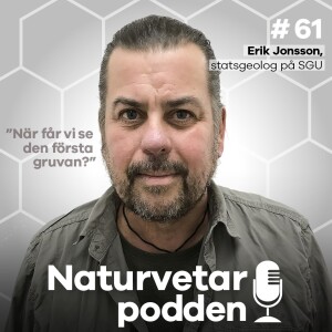 #61 Erik Jonsson – Sätt fart på brytningen av kritiska metaller