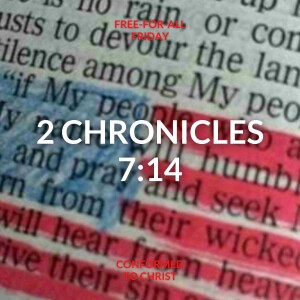 Most Abused Passages #3 — 2 Chronicles 7:14: Free-for-All Friday