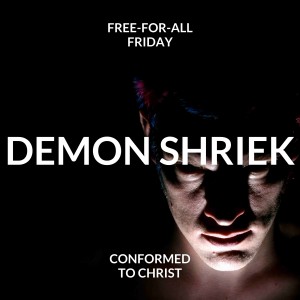 Demon Shriek — Free-for-All Friday