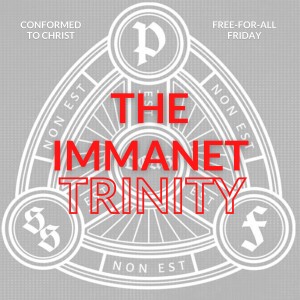 The Immanent Trinity — God In Himself: Free-for-All Friday
