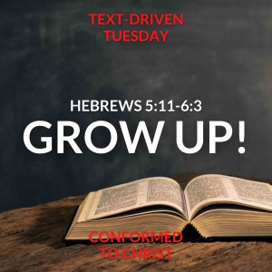 Grow Up! — Text-Driven Tuesday