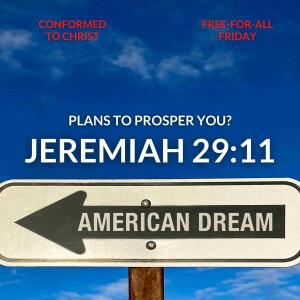 Most Abused Bible Verses #2 I Know the Plans I have for You. Jeremiah 29:11— Free-for-All Friday