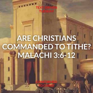 Are Christians Commanded to Tithe? — Text-Driven Tuesday