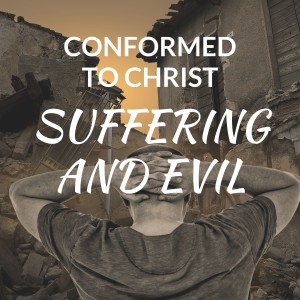 Ep. #8 Suffering and Evil Part 3: The Garden