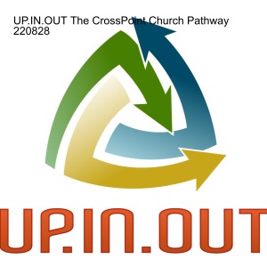 UP.IN.OUT The CrossPoint Church Pathway  220828