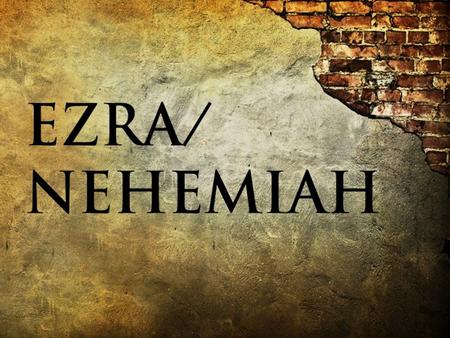 The Power of the Word... Ezra and Nehemiah