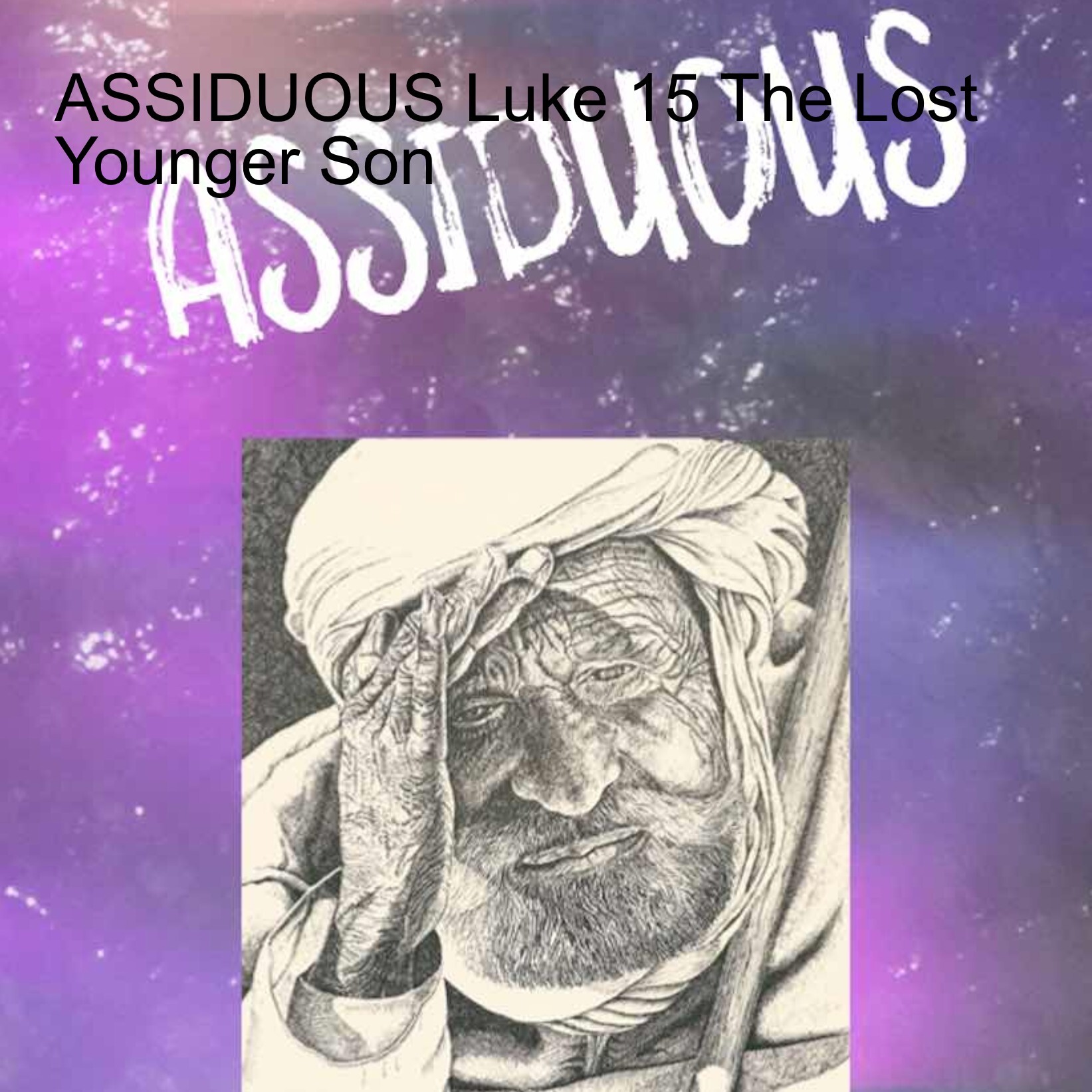 ASSIDUOUS Luke 15  The Older Lost Son