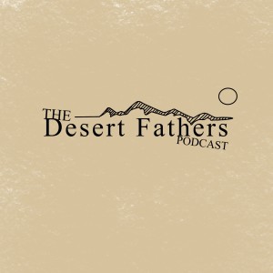 1.1 Welcome to the Desert Fathers Podcast