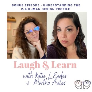 Bonus Episode - Understanding the 2/4 Human Design Profile with Martha Avilas