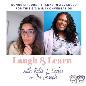 S5 Bonus Episode -Thanks In Advance For This 6/2 & 5/1 Conversation with Tia Joseph