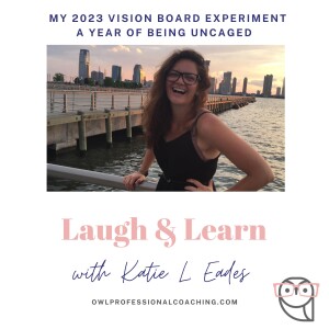 Laugh & Learn about Vision Boards + Word of the Year with Katie L. Eades