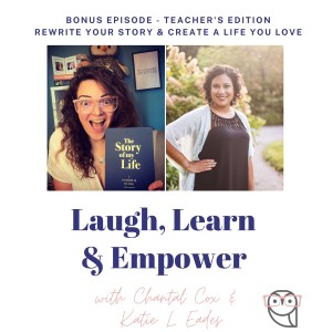 Bonus Episode - Create a life you love and rewrite your story with Chantal Cox