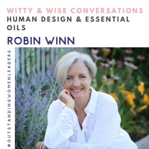 S4 Episode 18 - Human Design and Essential Oils with Robin Winn, MFT