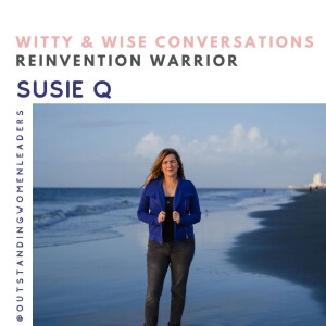 S4 Episode 17 - Reinvention Warrior with Susie Q