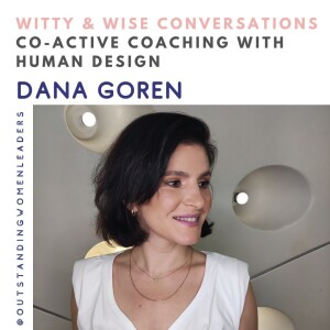 S4 Episode 27 - Co-Active Coaching with Human Design with Dana Goren